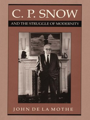 cover image of C. P. Snow and the Struggle of Modernity